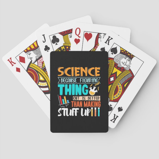 Science Because Figuring Thing Out Is Better Playing Cards (Back)