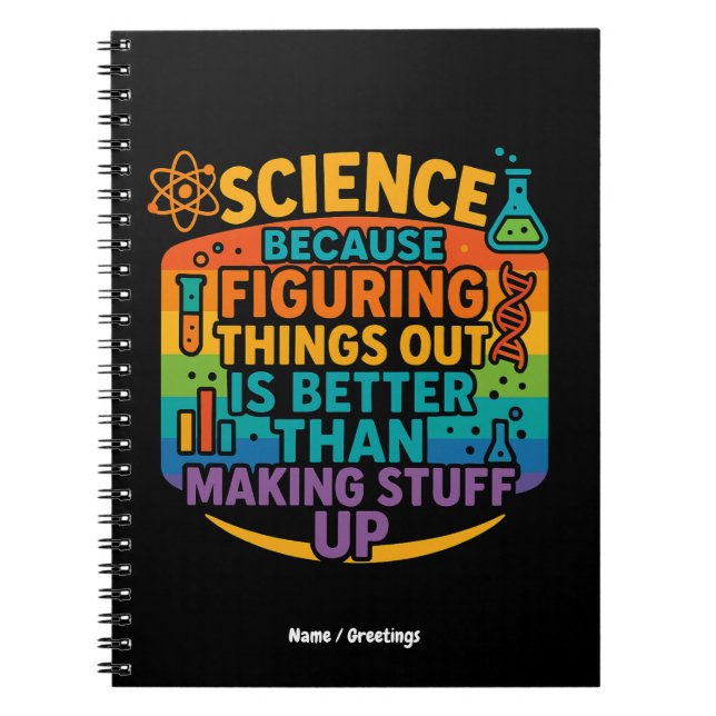 Science Because Figuring Things Out Funny Gift Notebook (Front)