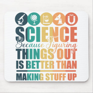 Science Because Figuring Things out Mouse Pad