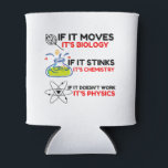 Science BIOLOGY CHEMISTRY PHYSICS Can Cooler<br><div class="desc">Cool,  Comic,  Love,  Funny,  Coupes,  Vintage sports,  Retro,  Cute,  Christmas,  Nerd,   humour,  Geek,  Hipster,  Science</div>