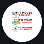 Science BIOLOGY CHEMISTRY PHYSICS Classic Round Sticker<br><div class="desc">Cool,  Comic,  Love,  Funny,  Coupes,  Vintage sports,  Retro,  Cute,  Christmas,  Nerd,   humour,  Geek,  Hipster,  Science</div>