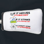 Science BIOLOGY CHEMISTRY PHYSICS Golf Head Cover<br><div class="desc">cool,  comic,  cute,  love,  vintage sports,  science,  couple,  funny,  retro</div>