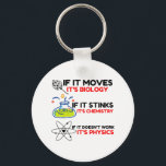 Science BIOLOGY CHEMISTRY PHYSICS Keychain<br><div class="desc">Funny, cool, awesome, animals, nerd, geek, vintage, retro, sayings, gift idea, couple, love, sports</div>