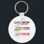 Science BIOLOGY CHEMISTRY PHYSICS Keychain<br><div class="desc">Cool,  Comic,  Love,  Funny,  Coupes,  Vintage sports,  Retro,  Party,  Cute,  Christmas,  Nerd,   humour,  Geek,  Hipster</div>