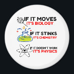 Science BIOLOGY CHEMISTRY PHYSICS Magnet<br><div class="desc">chemistry,  gift,  biology,  student,  idea,  physicist,  quote,  teacher,  geek,  physics,  nerd,  saying,  funny</div>