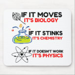 Science BIOLOGY CHEMISTRY PHYSICS Mouse Pad<br><div class="desc">Funny, cool, awesome, animals, nerd, geek, vintage, retro, sayings, gift idea, couple, love, sports</div>