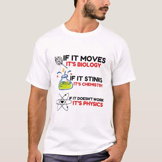 Science BIOLOGY CHEMISTRY PHYSICS T-Shirt (Front)