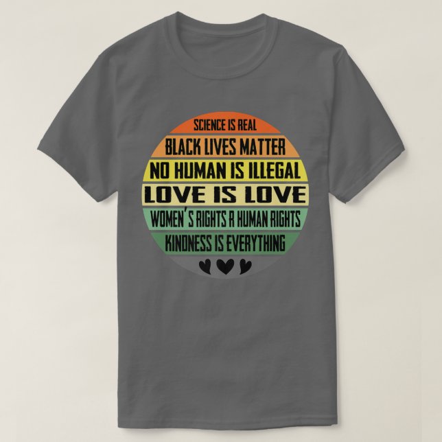 Science, Blm, Humanity, Rights Kindness Advocate53 T-Shirt (Design Front)