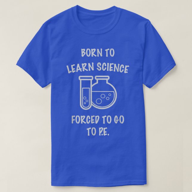 Science Born To Science Geek Scientist Shirt Funny (Design Front)