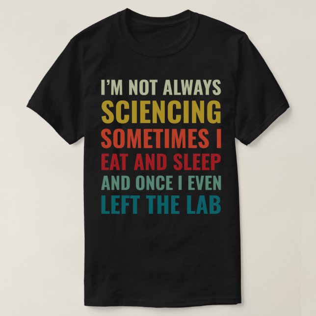 Science Chemist Funny Scientist Laboratory T-Shirt (Design Front)