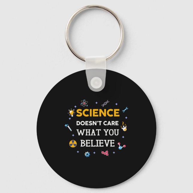 Science Does Not Care What You Believe Keychain (Front)