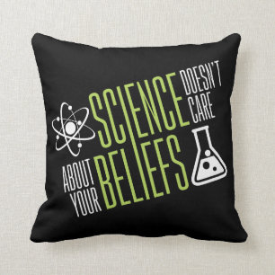 Science Doesn't Care Throw Pillow
