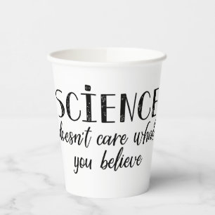 Science Doesn't Care What You Believe 2 Paper Cups