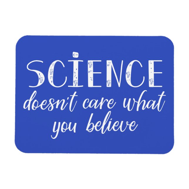Science Doesn't Care What You Believe Magnet (Horizontal)