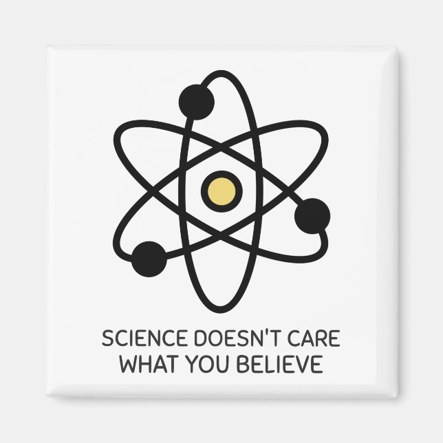 Science Doesn't Care What You Believe Magnet (Front)