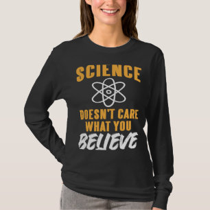 Science Doesn't Care What You Believe Retro Scienc T-Shirt