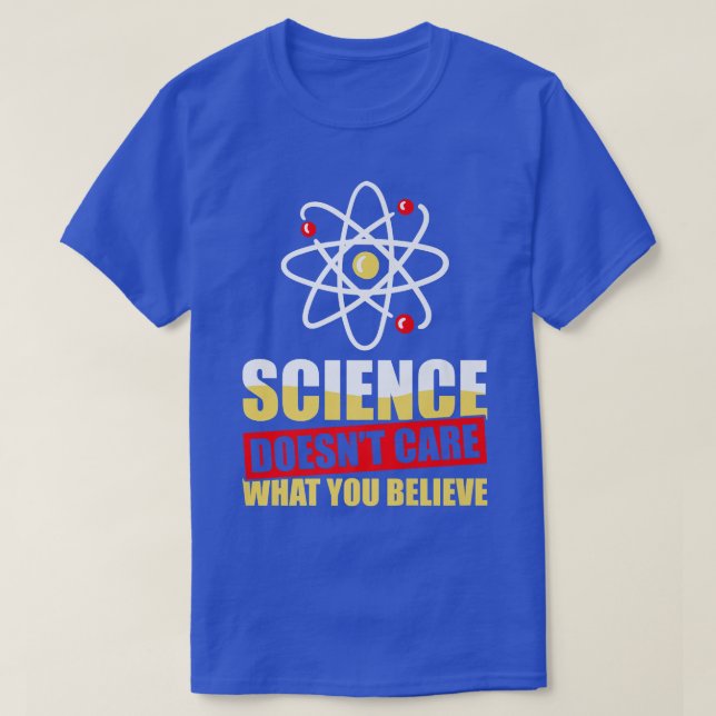 Science DoesnT Care What You Believe Scientist Pre T-Shirt (Design Front)