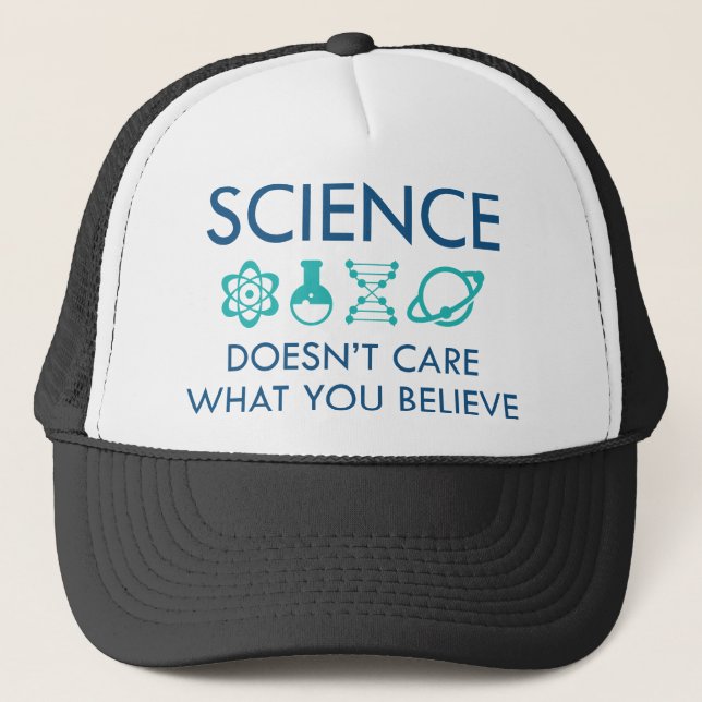 Science Doesn't Care What You Believe Trucker Hat (Front)