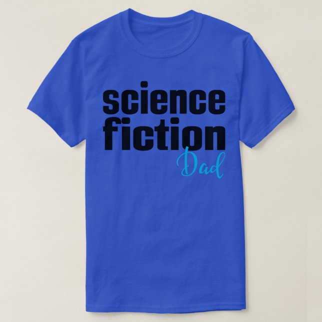 Science Fiction Dad T-Shirt (Design Front)