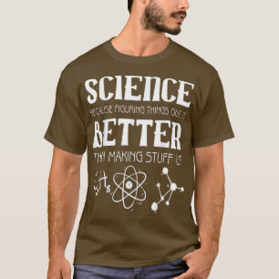 Science Figuring Thing Out T-Shirt