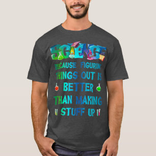 Science Funny Geek Nerd Gift  Teacher STEM T-Shirt