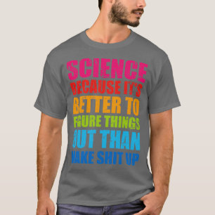 Science Funny Sarcastic Quote Design  T-Shirt