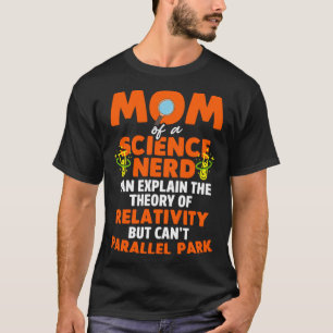 Science Geek Mom Can Explain Theory of Relativity T-Shirt