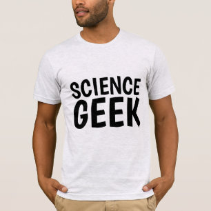 SCIENCE GEEK T-SHIRTS