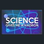 SCIENCE GIVES ME A HADRON STICKER<br><div class="desc">SCIENCE STICKERS. Cool,  trendy science inspired stickers designed as a gift for all scientists,  science teachers,  science students,  in short,  any science geek in your life (and that includes you)! Designed by Science Geekness© at http://www.zazzle.com/sciencegeekness*</div>