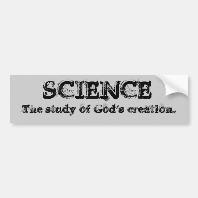 Science - God's creation - Customized Bumper Sticker (Front)