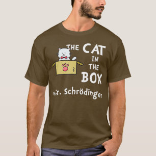 Science Humour  Schrodingers Cat T-Shirt