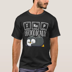 Science I NAP Periodic Table Meme Meh Penguin Gift T-Shirt