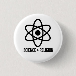 Science is greater than Religion 1 Inch Round Button