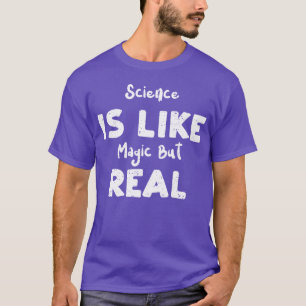 Science Is Like Magic But Real friends T-Shirt