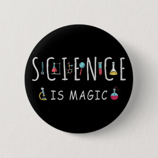 Science is magic 2 inch round button
