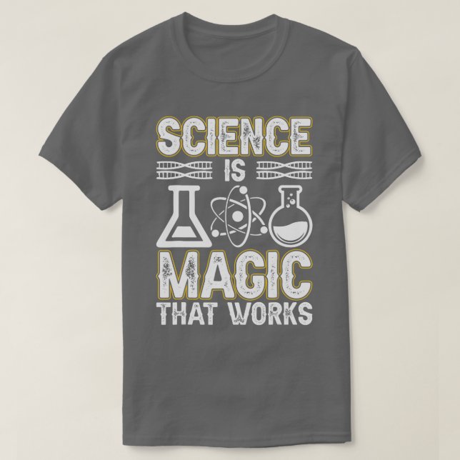 Science Is Magic hat Works Scientist Science Labou T-Shirt (Design Front)