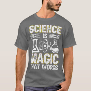Science Is Magic hat Works Scientist Science Labou T-Shirt