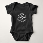 SCIENCE IS MAGIC THAT WORKS BABY BODYSUIT<br><div class="desc">FUNNY</div>
