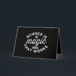 SCIENCE IS MAGIC THAT WORKS CARD<br><div class="desc">science is magic that works, science is magic that works meaning, who said science is magic that works, science its like magic that works, science is magic that works at school, science is magic that works at night, science is magic that works at arbys, science is magic that works better,...</div>