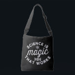 SCIENCE IS MAGIC THAT WORKS CROSSBODY BAG<br><div class="desc">science is magic that works, science is magic that works meaning, who said science is magic that works, science its like magic that works, science is magic that works at school, science is magic that works at night, science is magic that works at arbys, science is magic that works better,...</div>