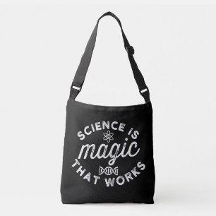 SCIENCE IS MAGIC THAT WORKS CROSSBODY BAG
