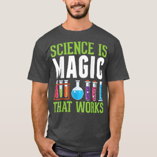 Science is Magic that works Little Scientist funny T-Shirt