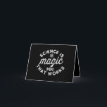 SCIENCE IS MAGIC THAT WORKS NOTE CARD<br><div class="desc">FUNNY</div>