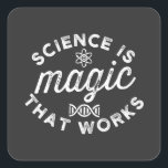 SCIENCE IS MAGIC THAT WORKS SQUARE STICKER<br><div class="desc">science is magic that works, science is magic that works meaning, who said science is magic that works, science its like magic that works, science is magic that works at school, science is magic that works at night, science is magic that works at arbys, science is magic that works better,...</div>