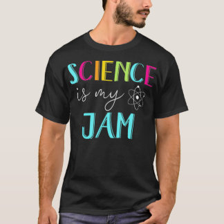 Science Is My Jam  Cute Science Teacher T-Shirt
