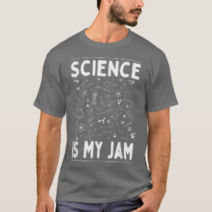Science Is My Jam Funny Science Teacher Student T-Shirt