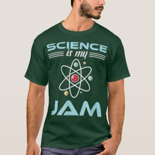 Science is my jam school teachers for a students t T-Shirt