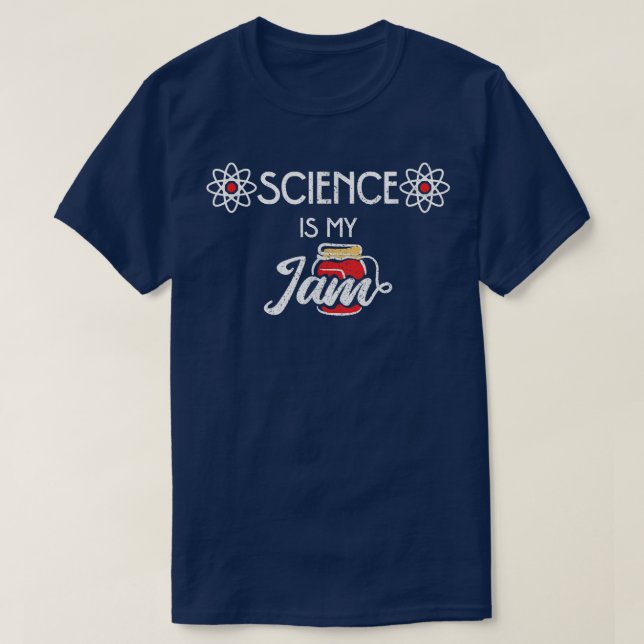 Science Is My Jam  T-Shirt (Design Front)