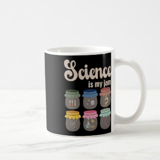 Science Is My Jam Teacher Stem Student Education L Coffee Mug
