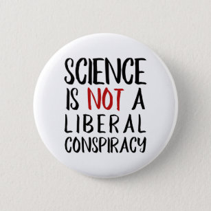 Science is Not a Liberal Conspiracy Black & Red 2 Inch Round Button